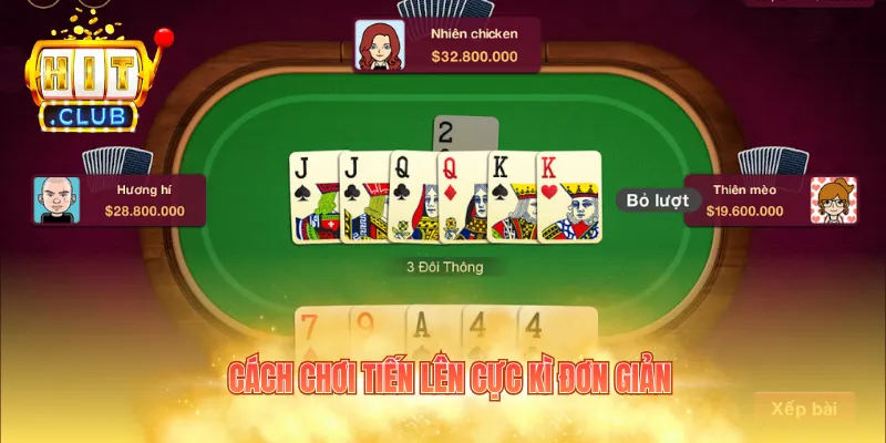 Cách chơi Tiến Lên cực kì đơn giản