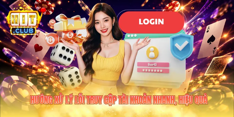 Hướng xử lý lỗi truy cập tài khoản nhanh, hiệu quả