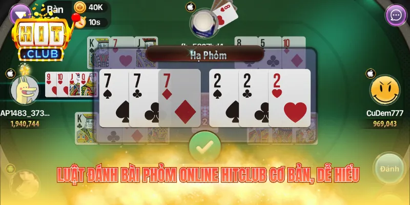 Luật đánh bài Phỏm online Hitclub cơ bản, dễ hiểu