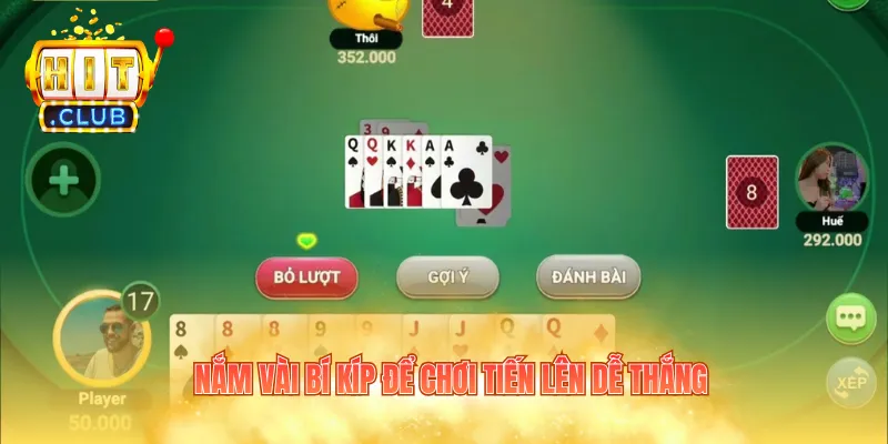 Nắm vài bí kíp để chơi Tiến Lên dễ thắng