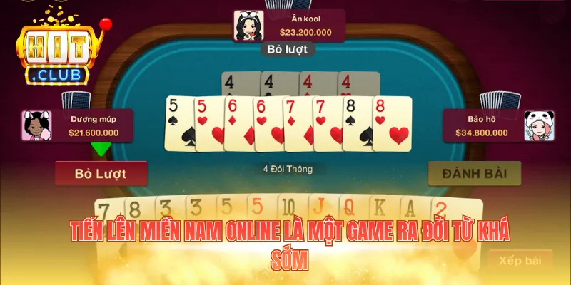 Tiến Lên Miền Nam online là một game ra đời từ khá sớm
